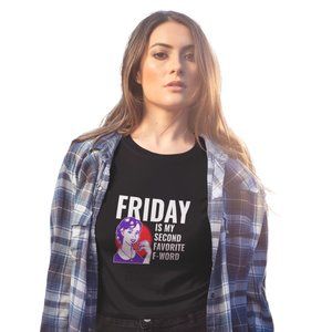 Friday Is My Second Favorite F-Word Tee